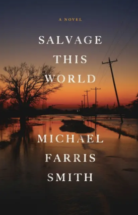 Writers at the Wrecking Bar Presents Michael Farris Smith in conversation with Chuck Reece - Salvage this World