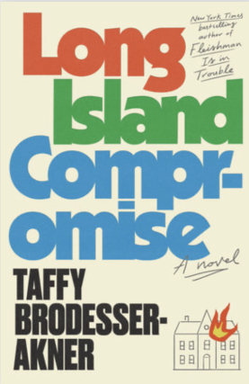 Taffy Brodesser-Akner in conversation with Jessica Handler - Long Island Compromise