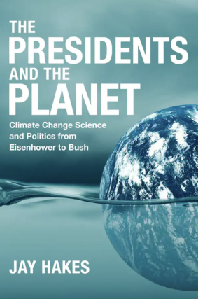 Jay Hakes - The Presidents and the Planet