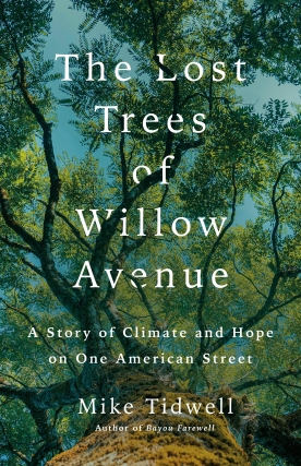 Mike Tidwell – The Lost Trees of Willow Avenue