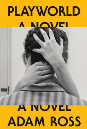 Writers at the Wrecking Bar Presents Adam Ross in conversation with Sanjena Sathian – Playworld