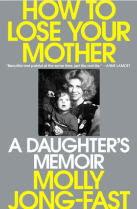 CANCELLED - MJCCA Book Fest Presents Molly Jong-Fast in conversation with Mara Davis – How to Lose Your Mother
