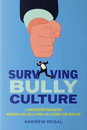 Andrew Regal - Surviving Bully Culture